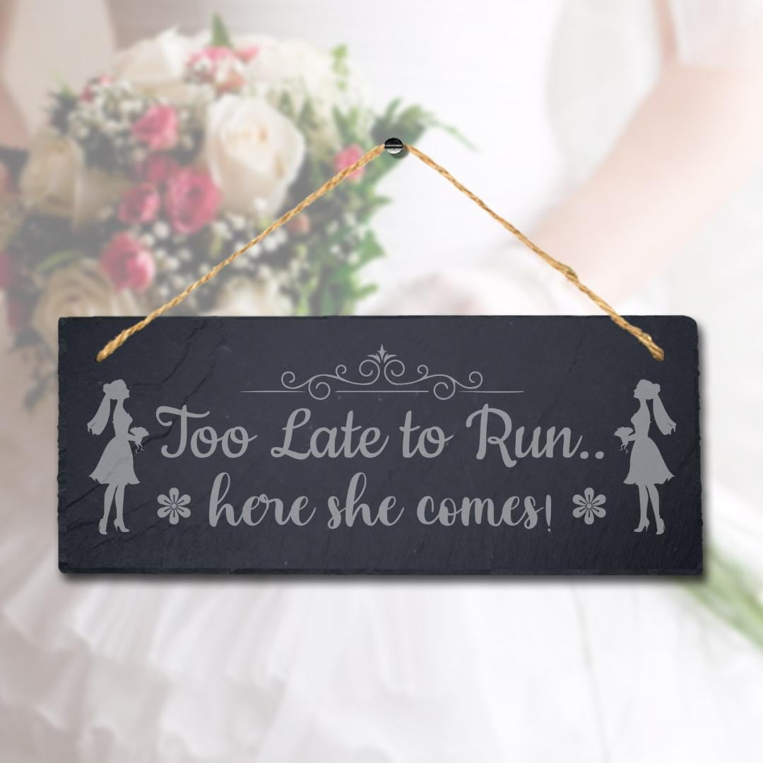 Too Late To Run Laser Engraved Hanging Slate Bride Wedding Funny Plaque Sign