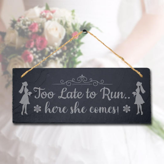 Too Late To Run Laser Engraved Hanging Slate Bride Wedding Funny Plaque Sign