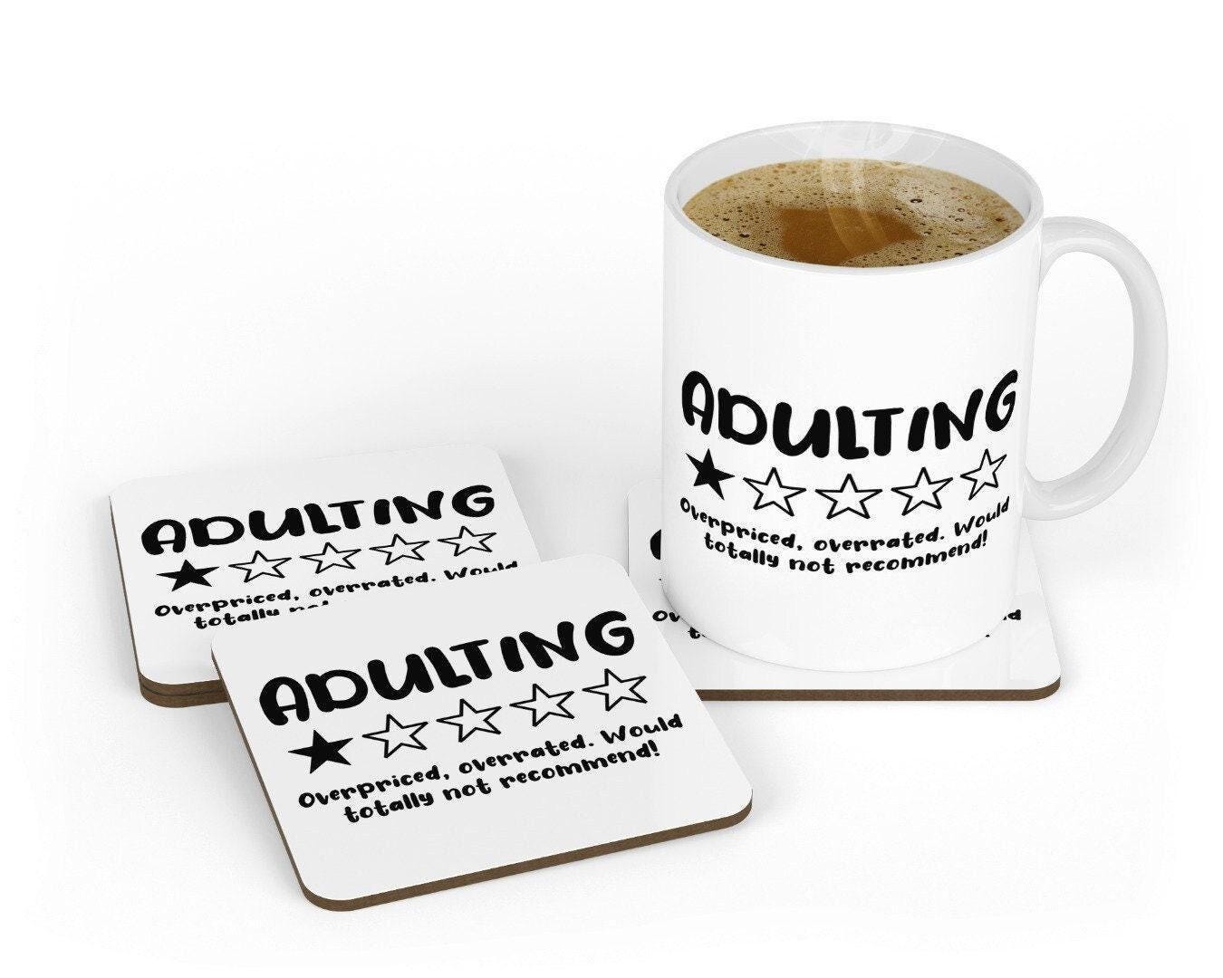 Adulting Funny Coffee Mug & Coaster Set: Novelty Gift