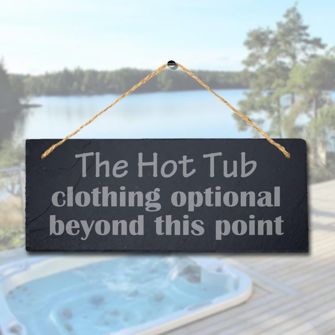 The Hot Tub Clothing Optional This Point Engraved Hanging Slate Pool Plaque Sign