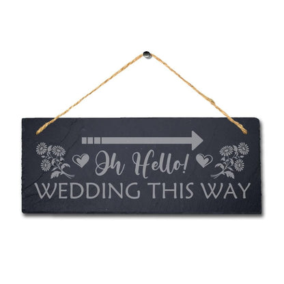 Oh Hello Wedding Right Way Laser Engraved Hanging Slate Party Venue Plaque Sign