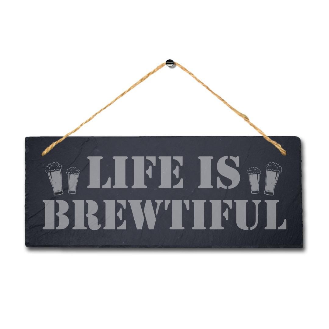 Life Is Brewtiful Laser Engraved Hanging Slate Beverage Cafe Home Plaque Sign