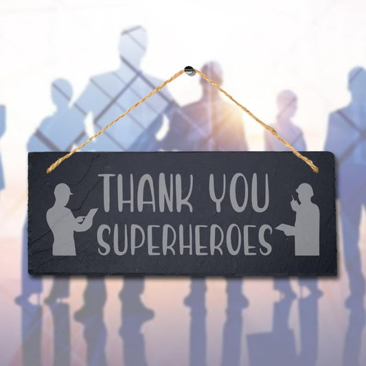 Thank You Superheroes Engraved Hanging Natural Slate Appreciation Plaque Sign