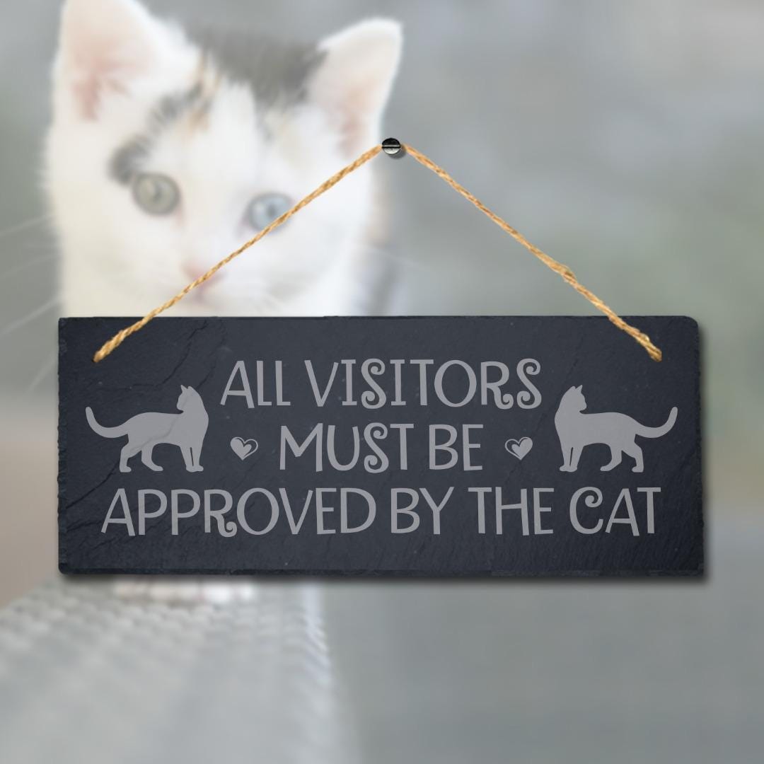 All Visitors Must Be Approved Engraved Hanging Slate Cat Pet Home Plaque Sign