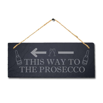 This Way To The Prosecco Laser Engraved Hanging Slate Bar Club Pub Plaque Sign