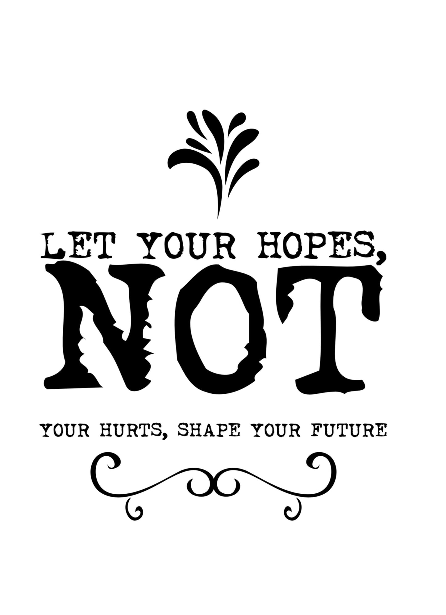 Let Your Hopes Motivational Inspirational Love Positive Quote Poster Wall