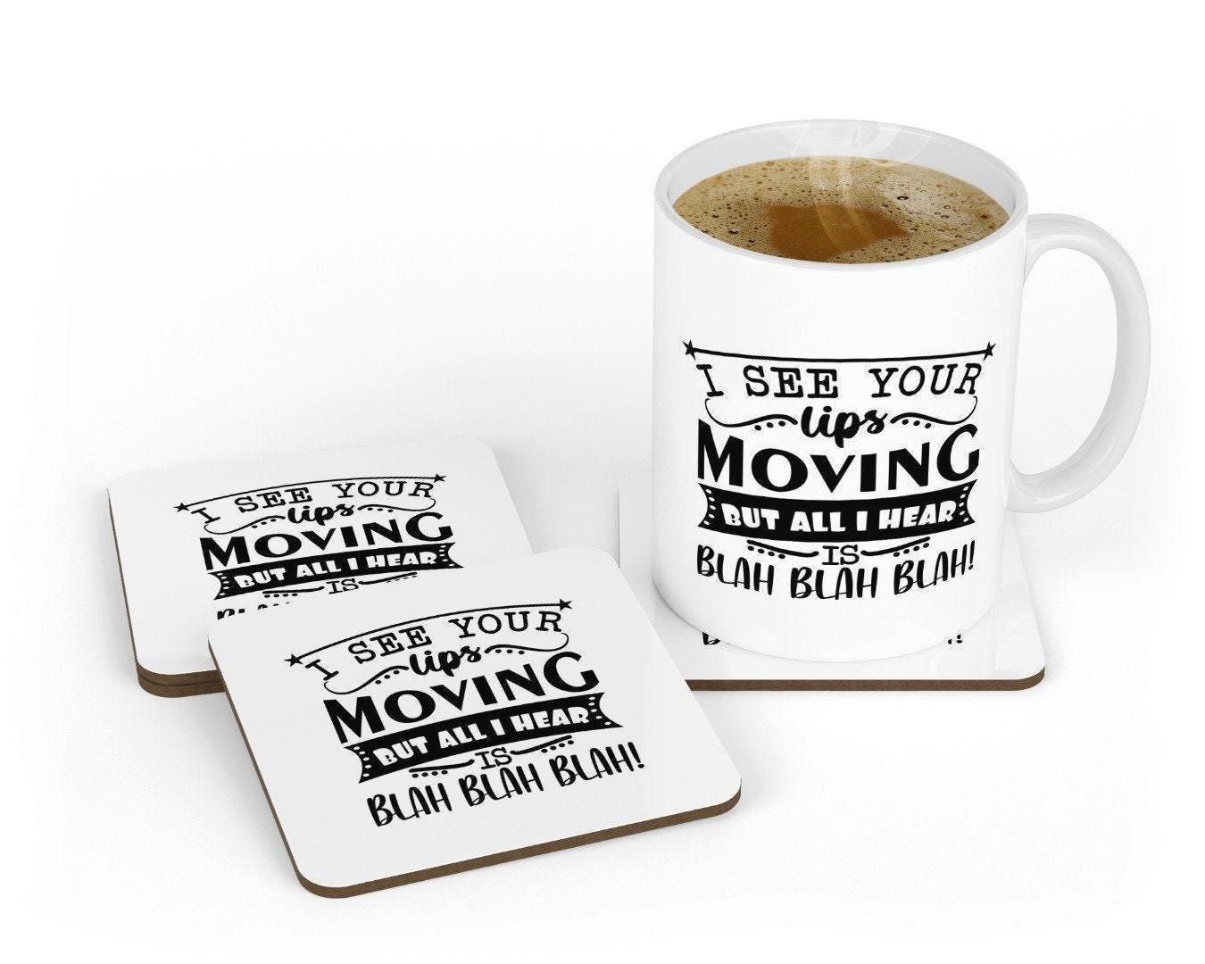 Funny 'I See Your Lips Moving' Novelty Mug & Coaster Set