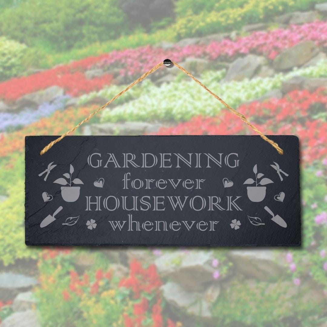 Gardening Forever Housework Whenever Engraved Hanging Slate Garden Plaque Sign