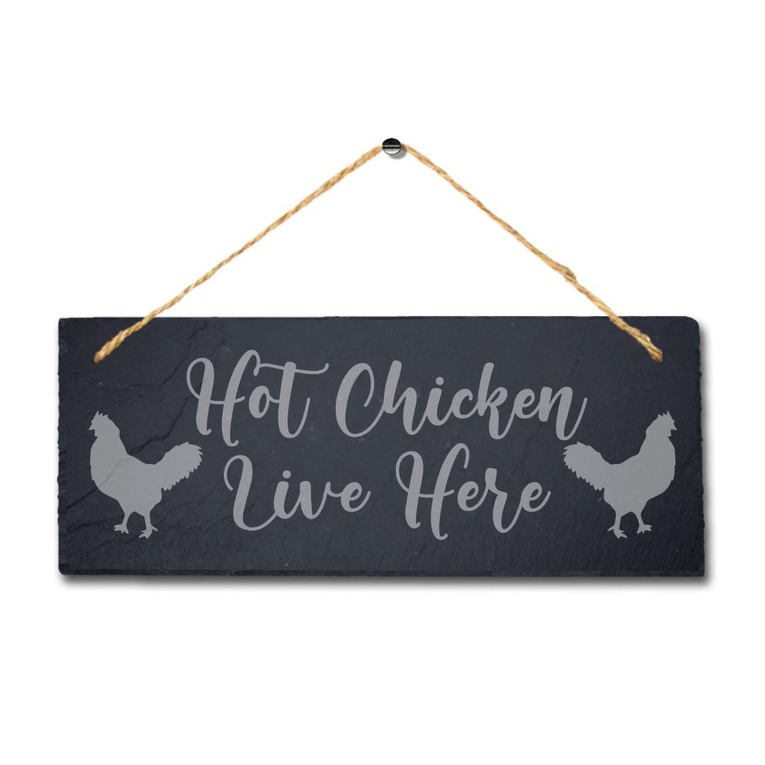 Hot Chicken Live Here Laser Engraved Hanging Slate Chick Hen Shed Plaque Sign