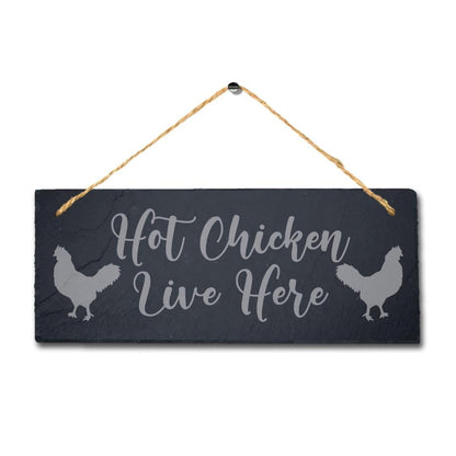Hot Chicken Live Here Laser Engraved Hanging Slate Chick Hen Shed Plaque Sign