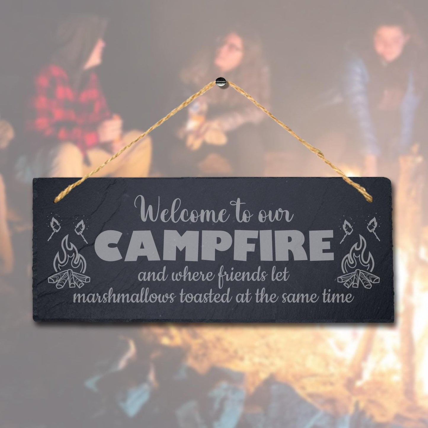 Welcome To Our Campfire Friends Fun Engraved Hanging Slate Plaque Camping Sign