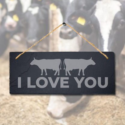 I Love You Cows Laser Engraved Hanging Slate Farmhouse Cattle Plaque Sign