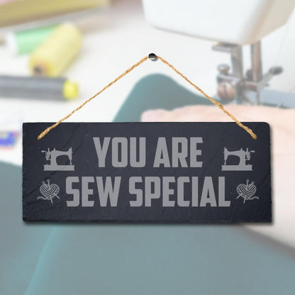 You Are Sew Special Laser Engraved Hanging Slate Stitching Tailor Plaque Sign