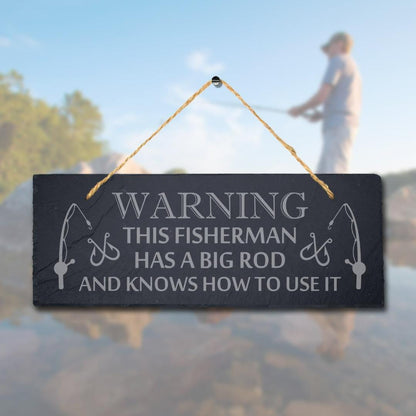 Warning This Fisherman Has Big Rod Engraved Hanging Slate Sea Lake Plaque Sign