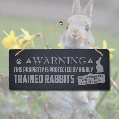 Warning The Property Protected By Trained Rabbit Hanging Slate Bunny Plaque Sign