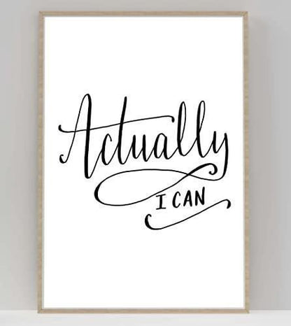 Actually I Can Inspirational Positive Thoughts Quote Picture Poster Print Wall
