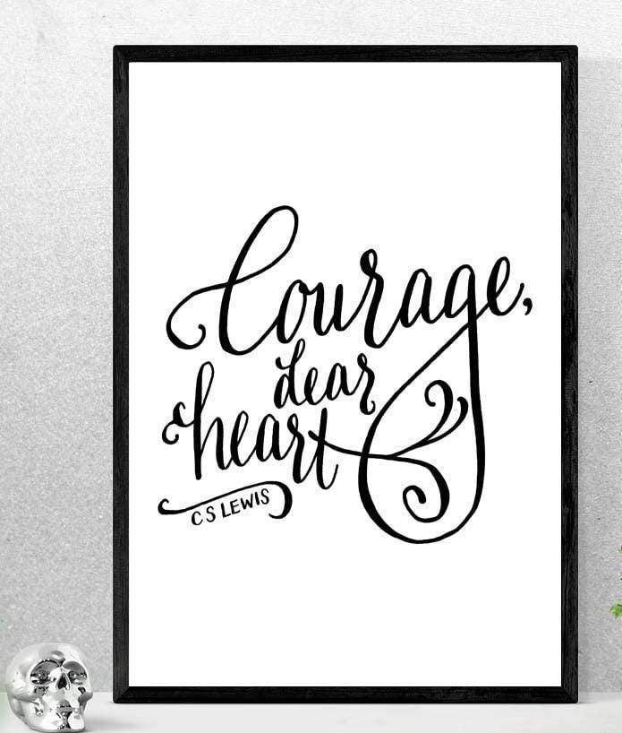 Courage Dear Heart Inspirational Positive Quote Poster Print Wall