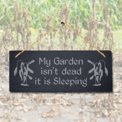 My Garden Isnt Dead It Sleeping Laser Engraved Hanging Slate Garden Plaque Sign