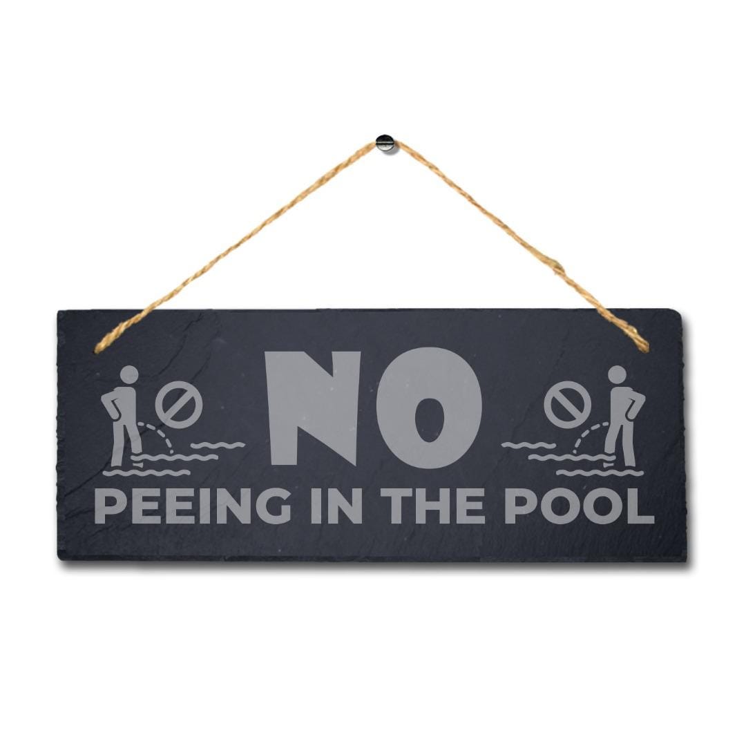 No Peeing In Pool Laser Engraved Hanging Slate Pool Pond Caution Plaque Sign
