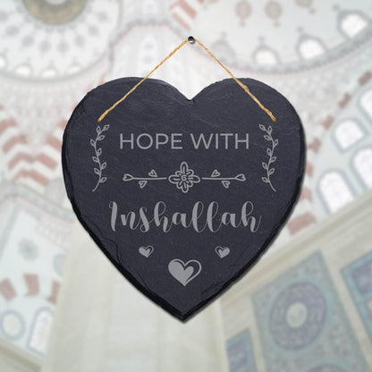 Hope With Inshallah Laser Engraved Islamic Wall Hanging Slate Heart Plaque Sign