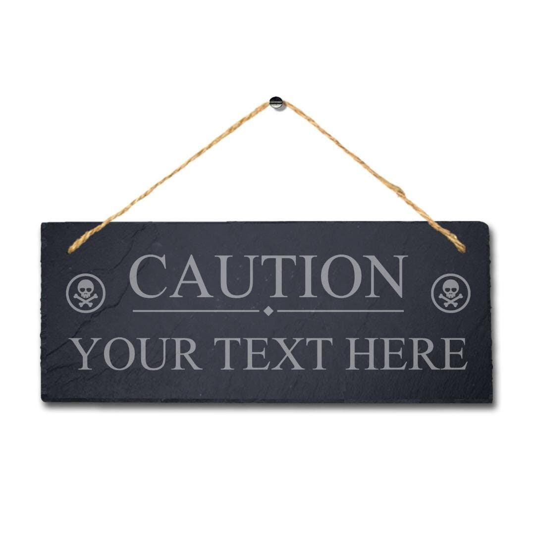 Personalised Slate Caution Sign: Laser Engraved Hanging Home Plaque