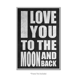 I Love You To The Moon And Back Poster: Bedroom Wall Art