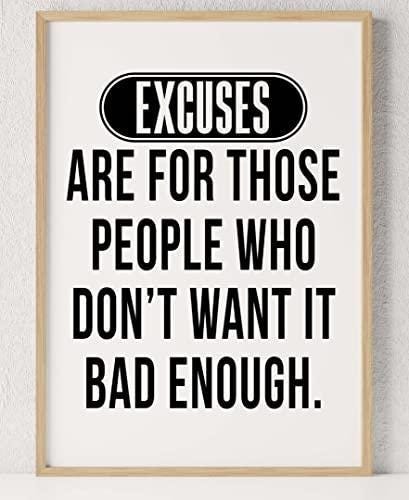 Excuses Are For Those Inspirational Positive Quote Poster Print Wall Art