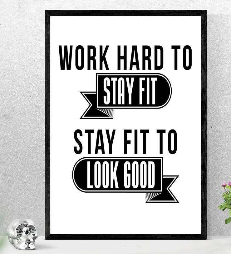 Work Hard To Stay Fit Inspirational Positive Quote Poster Print Wall