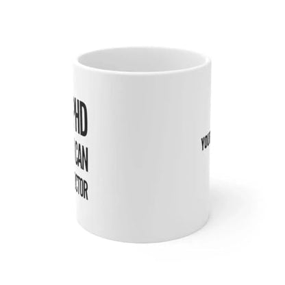 Personalized I m A PhD But You Can Call Me | Customised Coffee Mug | 11 OZ