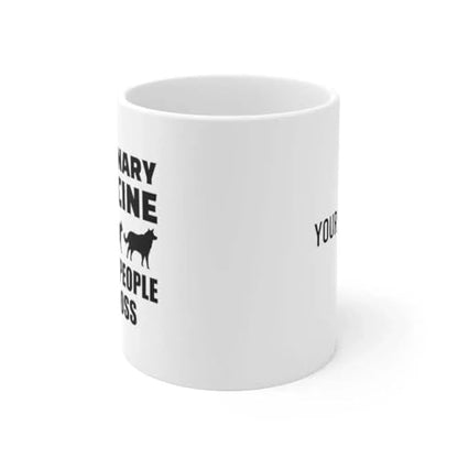 Personalized Veterinary Medicine Because | Customised Coffee Mug | 11 OZ