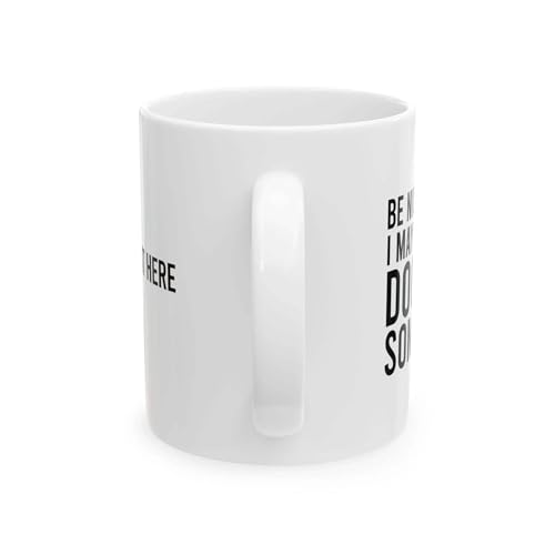Be Nice To Me I May Your Doctor Someday | Customised Coffee Mug | 11 OZ