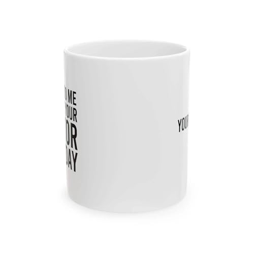 Be Nice To Me I May Your Doctor Someday | Customised Coffee Mug | 11 OZ