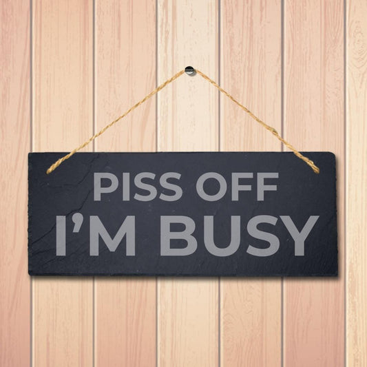 I Am Busy Laser Engraved Hanging Slate Humorous Home Office Room Door Plaque Sign