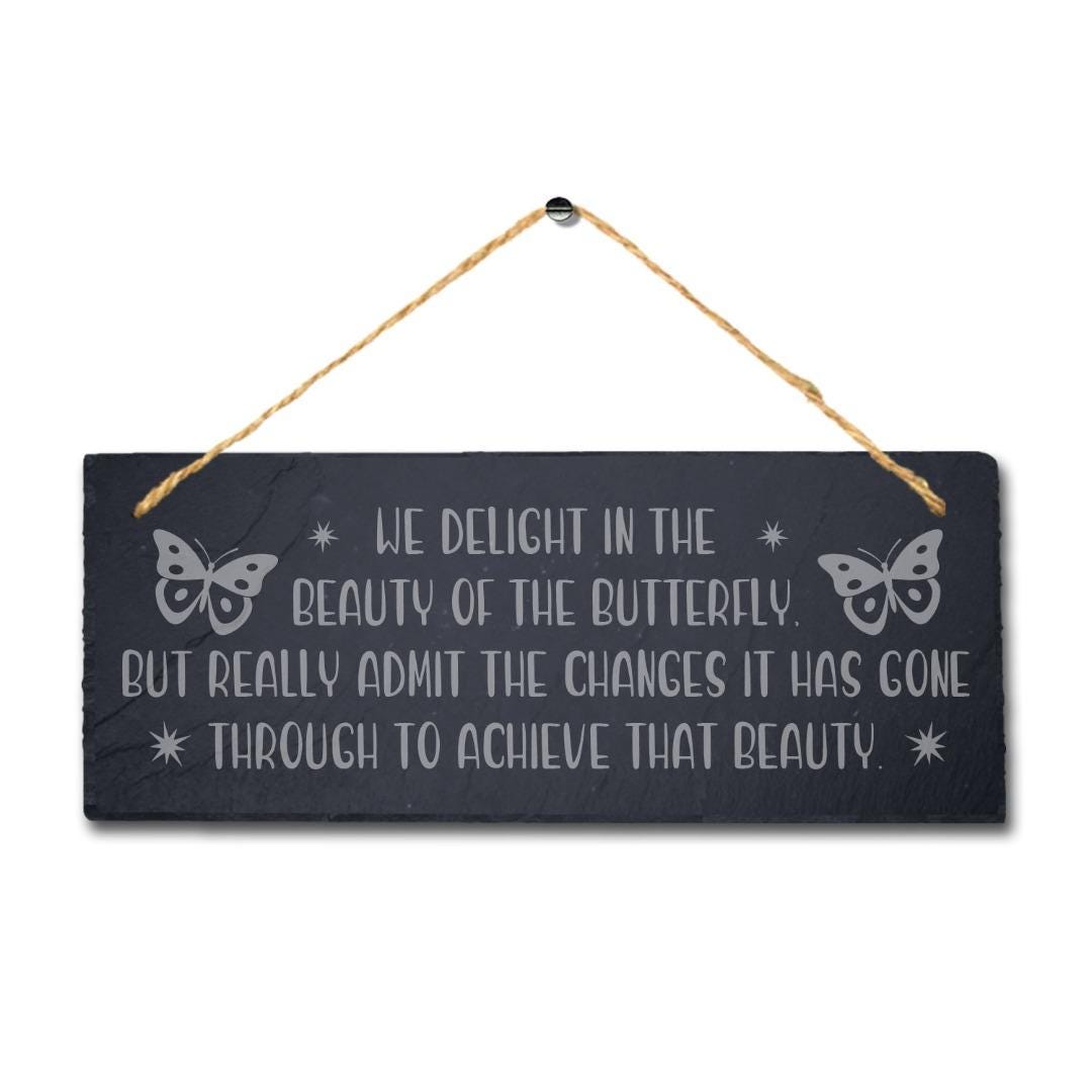We Delight In The Beauty Of Butterfly Engraved Hanging Slate Garden Plaque Sign