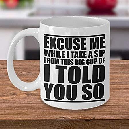 I Told You So Funny Coffee Mug: Elegant Mug & Coaster Set