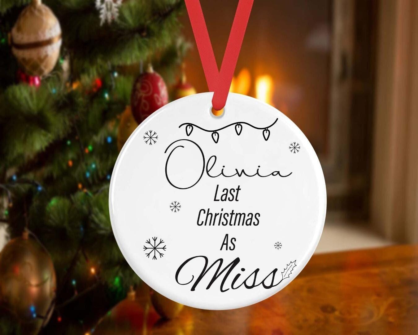 Personalised Last Christmas As Miss Bauble Ceramic Ornament Xmas Engagement Gift