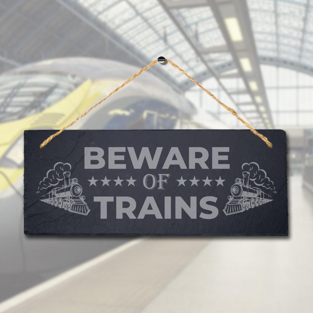 Beware Of Train Laser Engraved Hanging Slate Caution Railway Station Plaque Sign