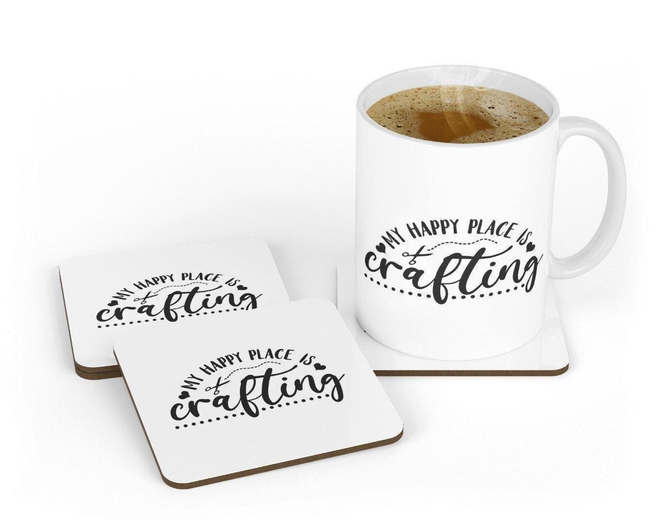 My Happy Place Is Crafting - Funny Novelty Mug & Coaster Coffee Tea Cup Artistic Gift