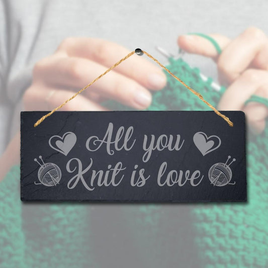 All You Knit Is Love Laser Engraved Hanging Slate Stitching Tailor Plaque Sign