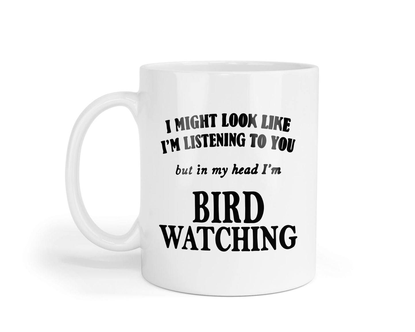 Bird Watching Mug: Funny Bird Lover Gift, Dishwasher Safe