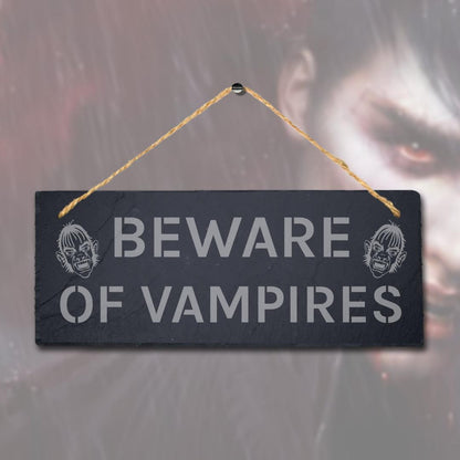 Beware Of Vampires Laser Engraved Hanging Slate Humorous Caution Plaque Sign