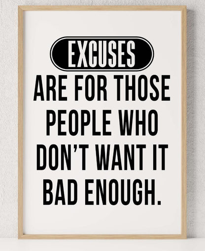 Excuses Are For Those Inspirational Positive Quote Poster Print Wall Art