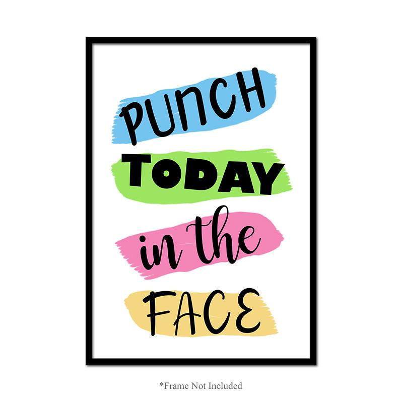 Punch Today In The Face Wall Art Poster Positive Motivational Quote Print Decor