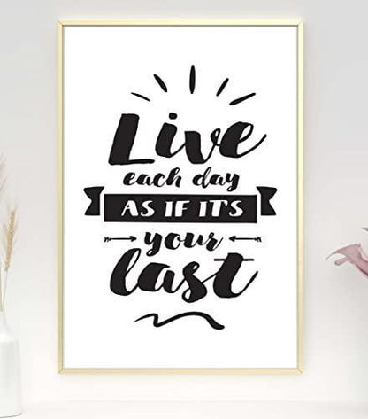 Live Each Day As If Last Inspirational Positive Quote Art Poster Print Wall