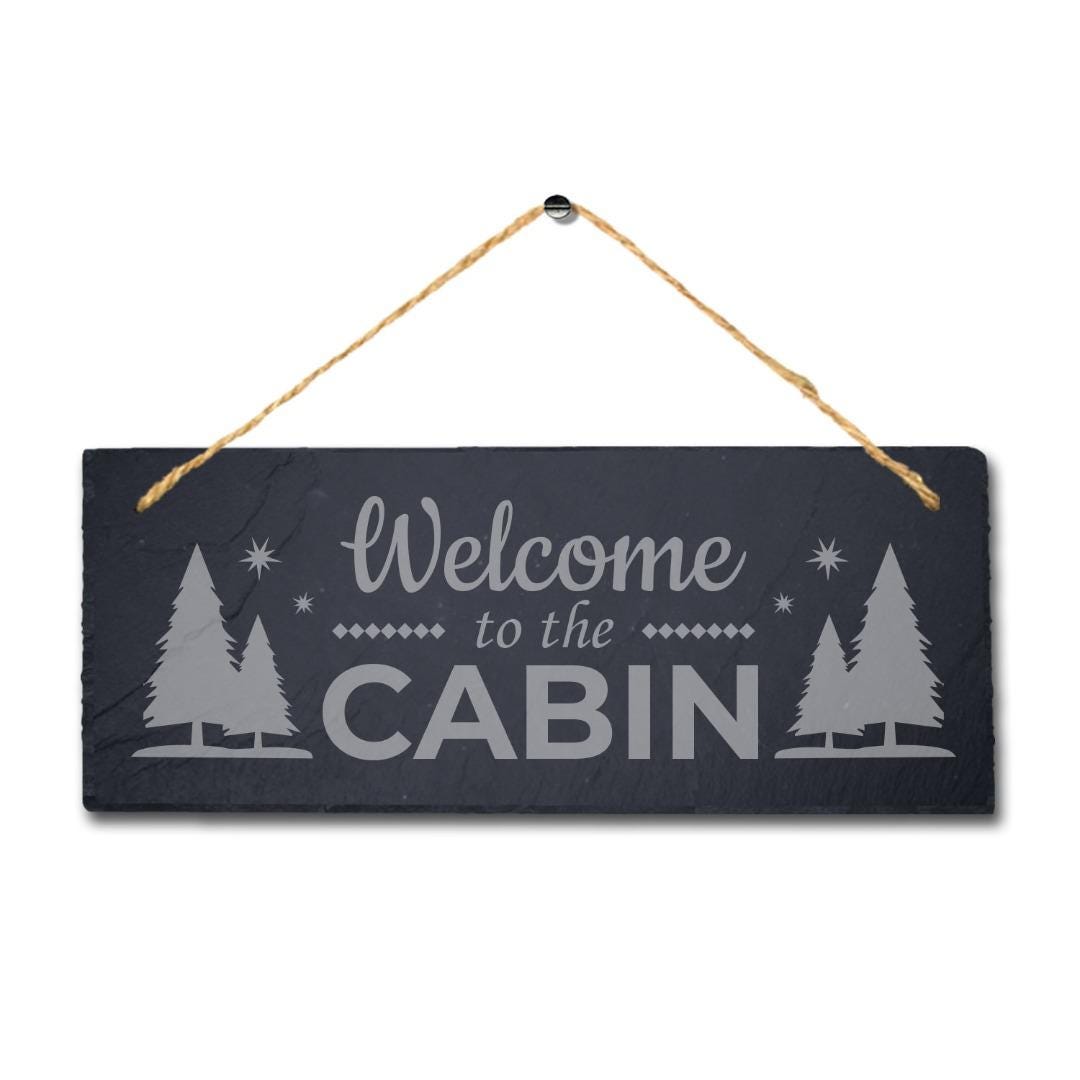 Welcome To The Cabin Laser Engraved Hanging Slate Compartment Home Plaque Sign