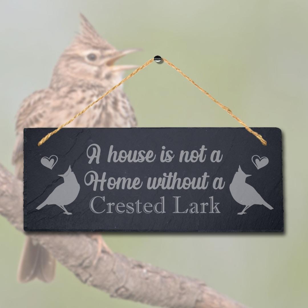 House Not Home Without Crested Lark Engraved Hanging Slate Bird Plaque Sign