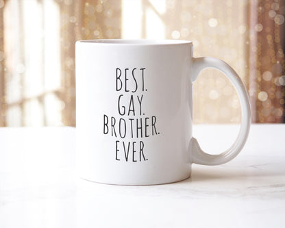 Best Gay Brother Ever Mug Coffee Tea Cup Motivational Inspirational Pride Lgbt Present Rainbow Gift For Brother Birthday Christmas