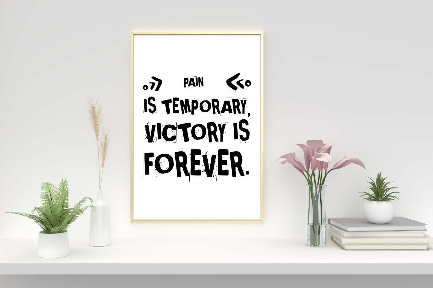 Pain Is Temporary Motivational Inspirational Love Positive Quote Poster Wall