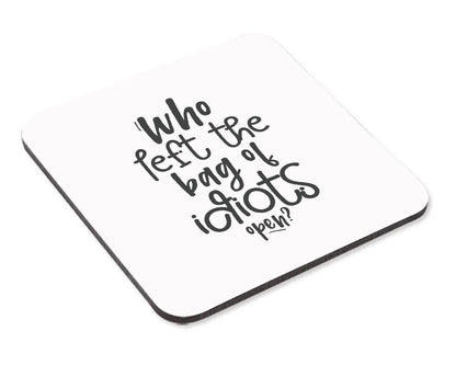 Who Left The Bag Of Idiots Mug & Coaster Set Funny Sarcastic Office Coffee Gift