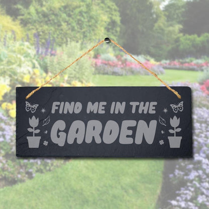 Find Me In The Garden Laser Engraved Hanging Slate Garden Home Decor Plaque Sign